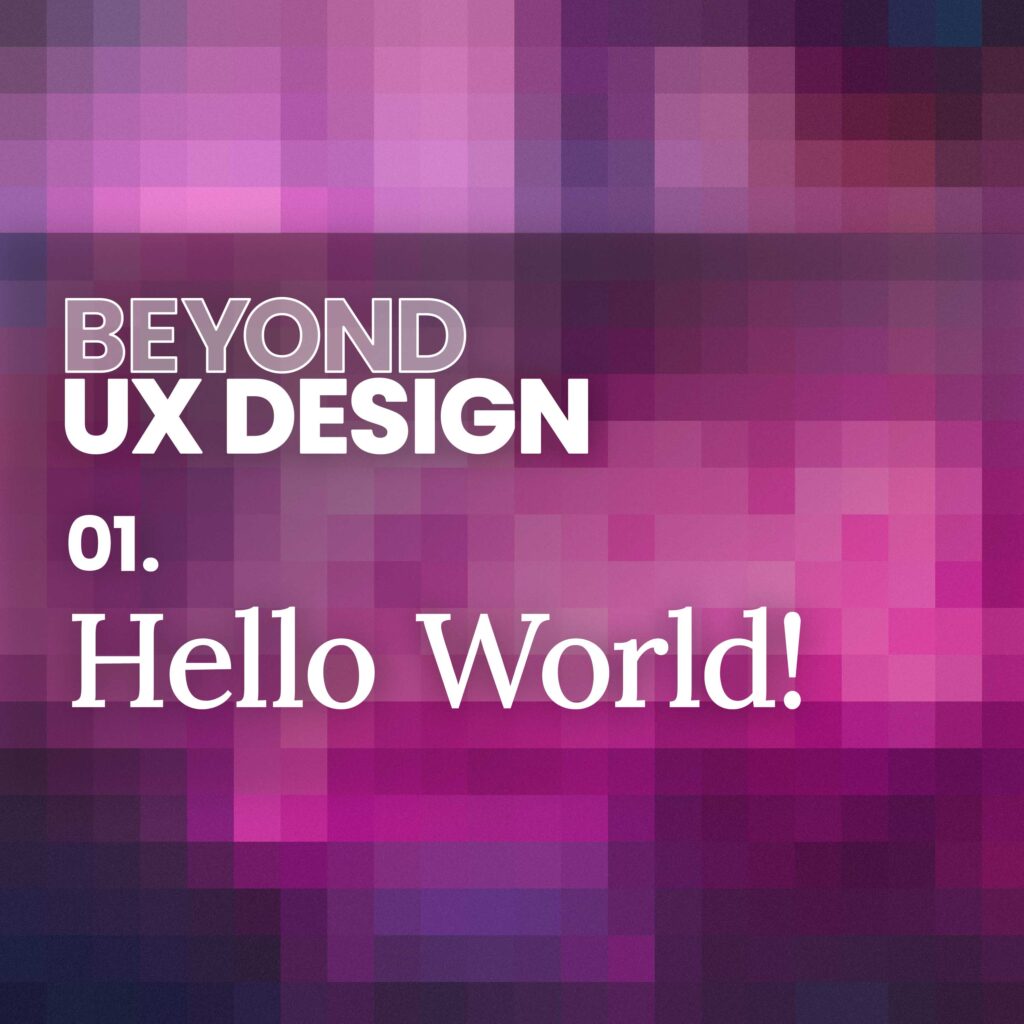 01-welcome-to-beyond-ux-design-beyond-ux-design