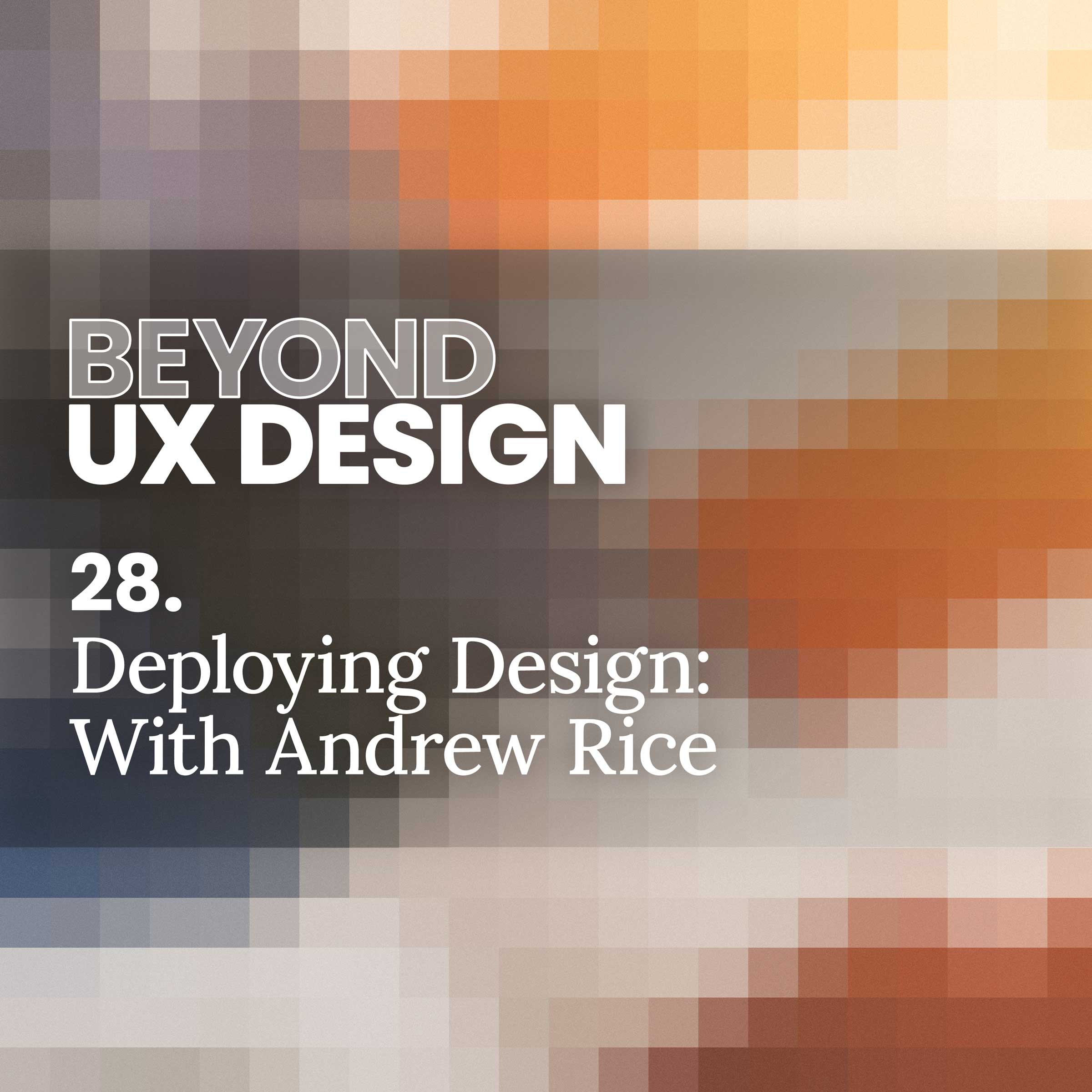 cover of episode 28. Deploying Design: A Marine’s Mission To Build Creative Teams With Andrew Rice