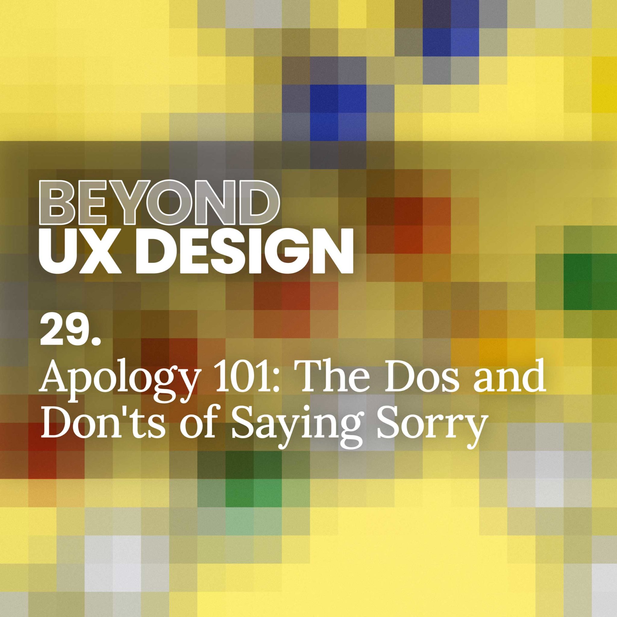 29-apology-101-the-dos-and-don-ts-of-saying-sorry-beyond-ux-design