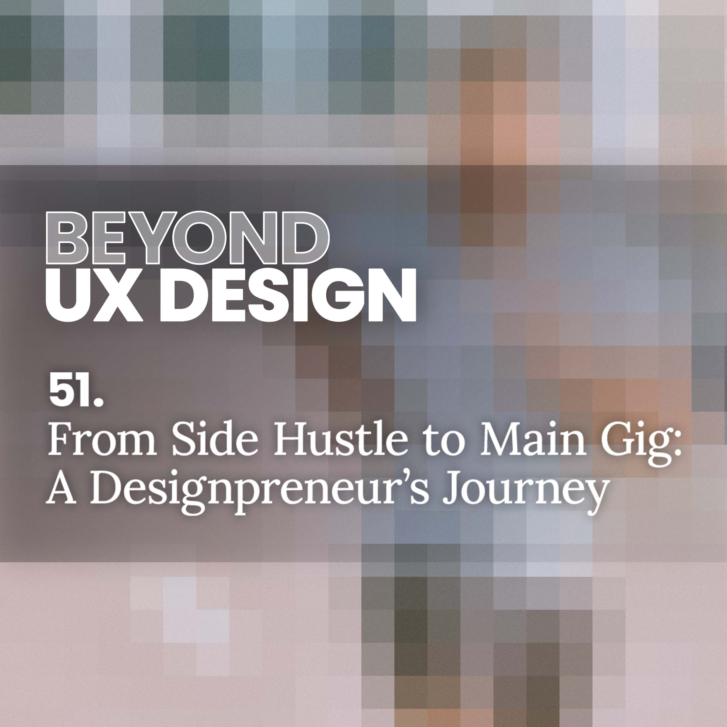 cover of episode 51. From Side Hustle to Main Gig: A Designpreneur’s Journey with Chris Nguyen