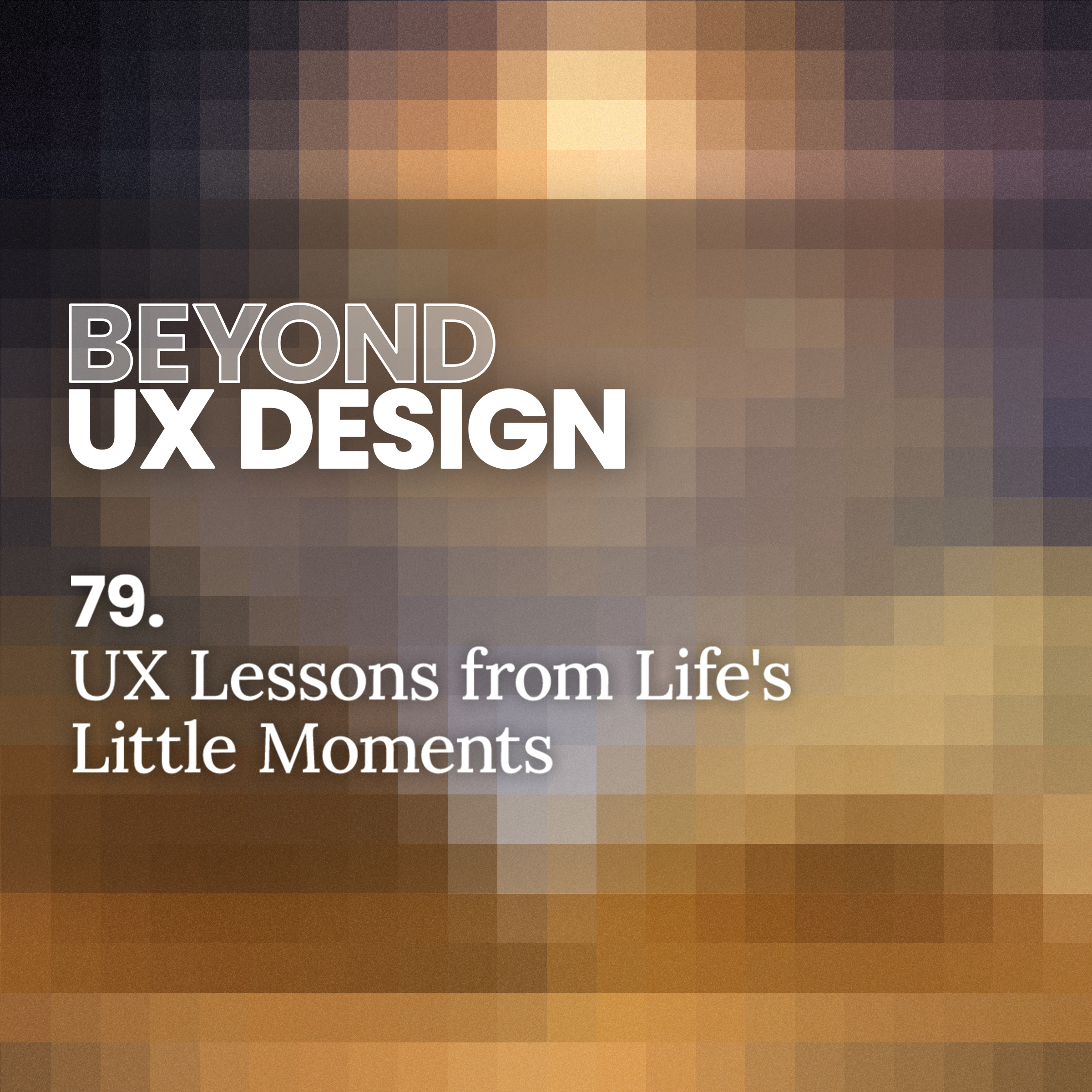 79. UX Lessons from Life's Little Moments with Frankie Kastenbaum