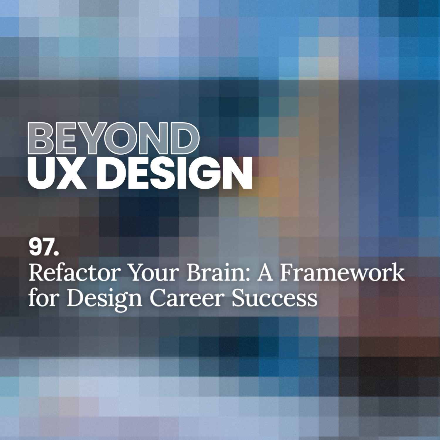 97. Debugging Your Brain: A Software Engineer's Framework for Design Career Success with Dagna Bieda